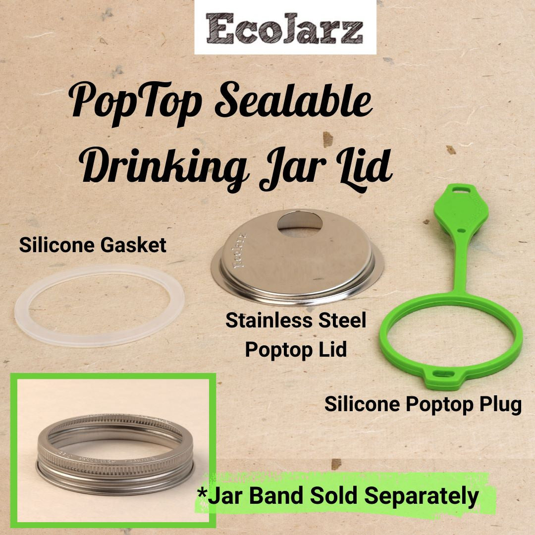 EcoJarz Poptop Resealable Drink Jar Lid for Wide Mouth Mason Jars comes with Silicone Gasket, Stainless steel lid with big hole, and silicone plug.  Jar band sold separately.